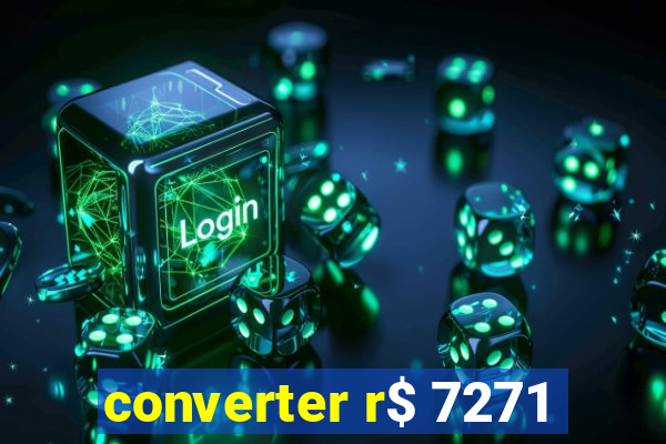 converter r$ 7271